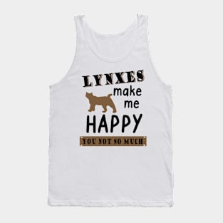 Lynxes make me happy family wild cat gift Tank Top